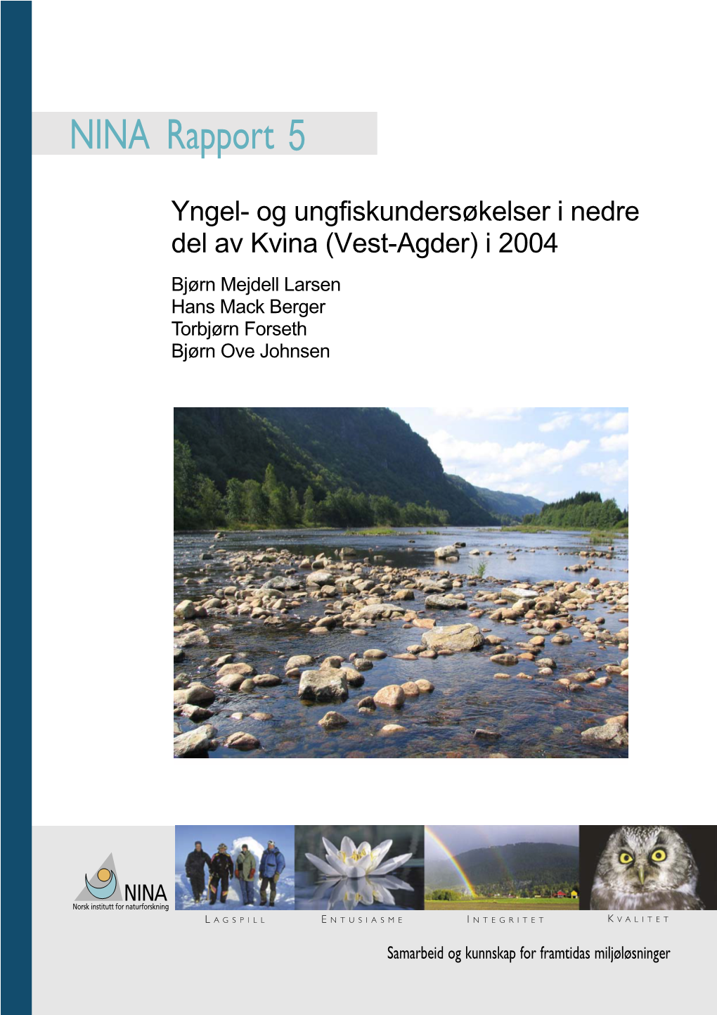 Yngel- Og Ungfiskundersøkelser I Nedre Del Av Kvina (Vest-Agder) I 2004