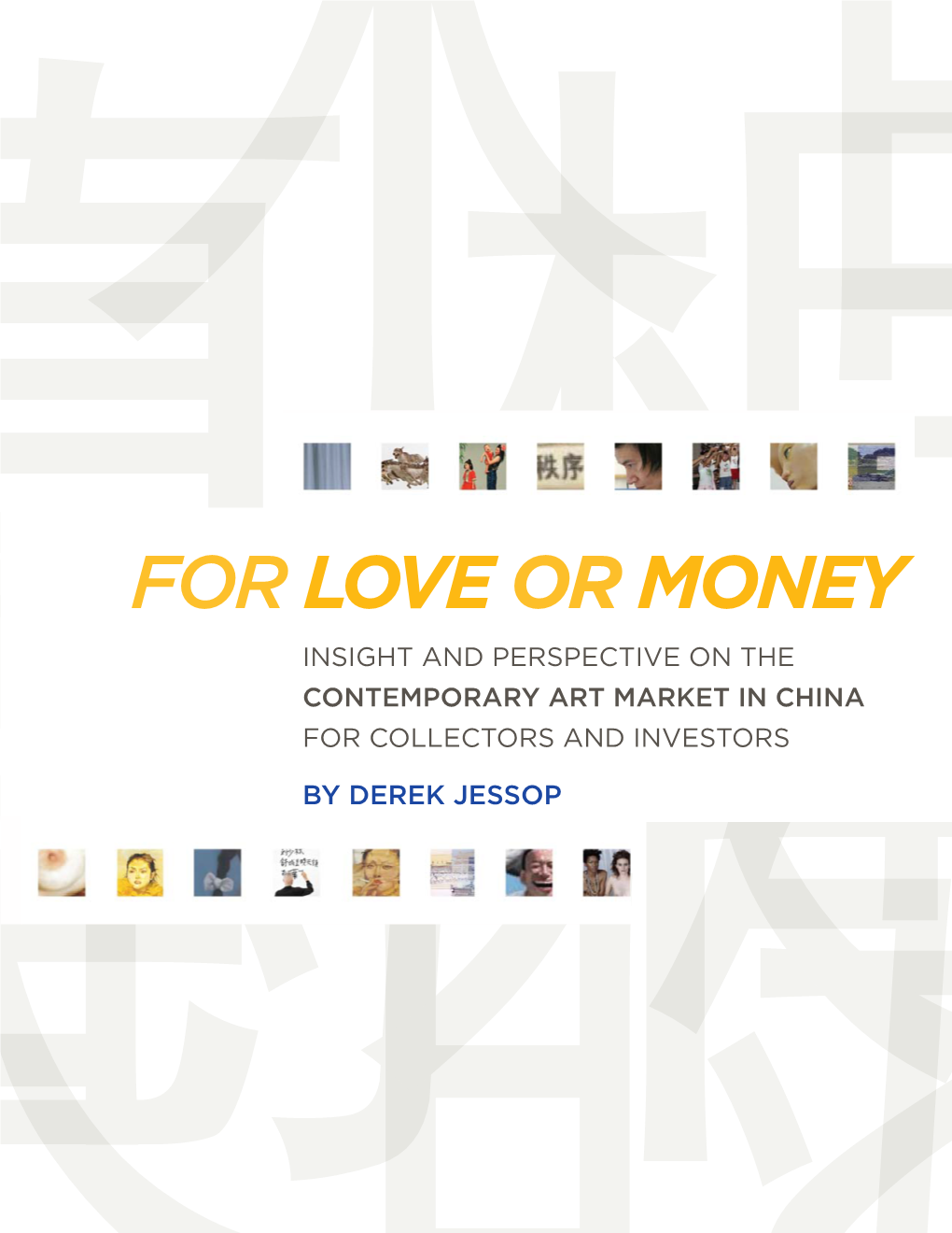 For Love Or Money Insight and Perspective on the Contemporary Art Market in China for Collectors and Investors