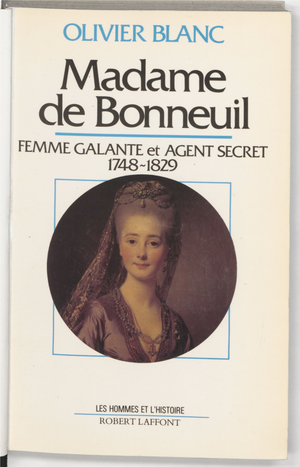 Madame De Bonneuil. Femme Galante Et Agent Secret