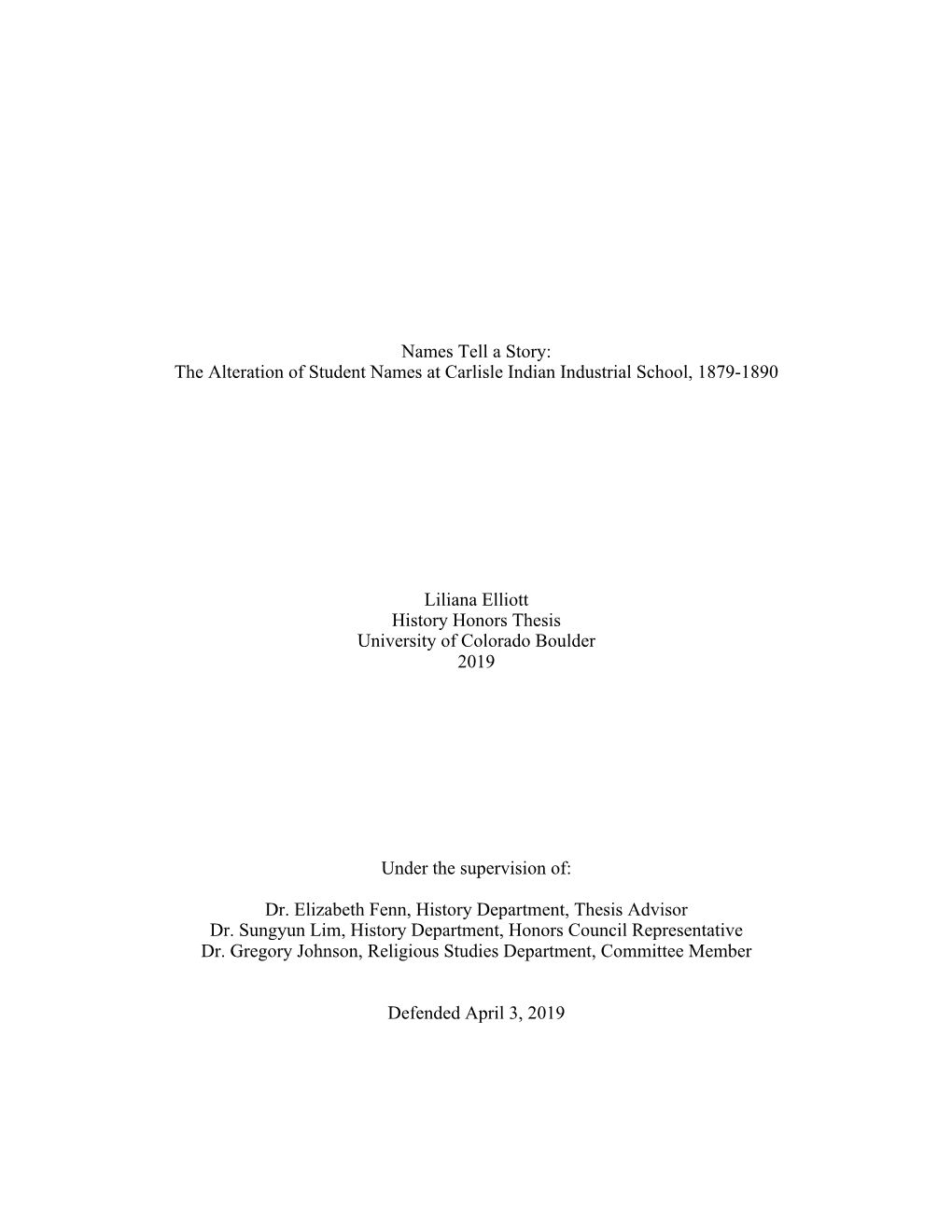 Names Tell a Story: the Alteration of Student Names at Carlisle Indian Industrial School, 1879-1890 Liliana Elliott History