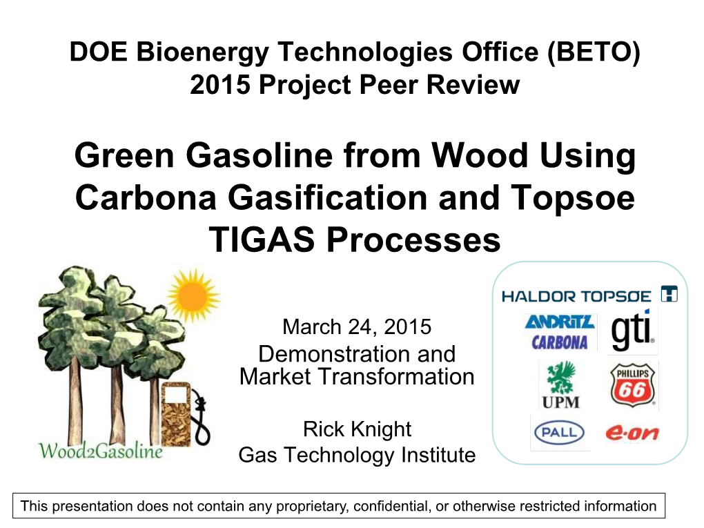 Green Gasoline from Wood Using Carbona Gasification and Topsoe TIGAS Processes