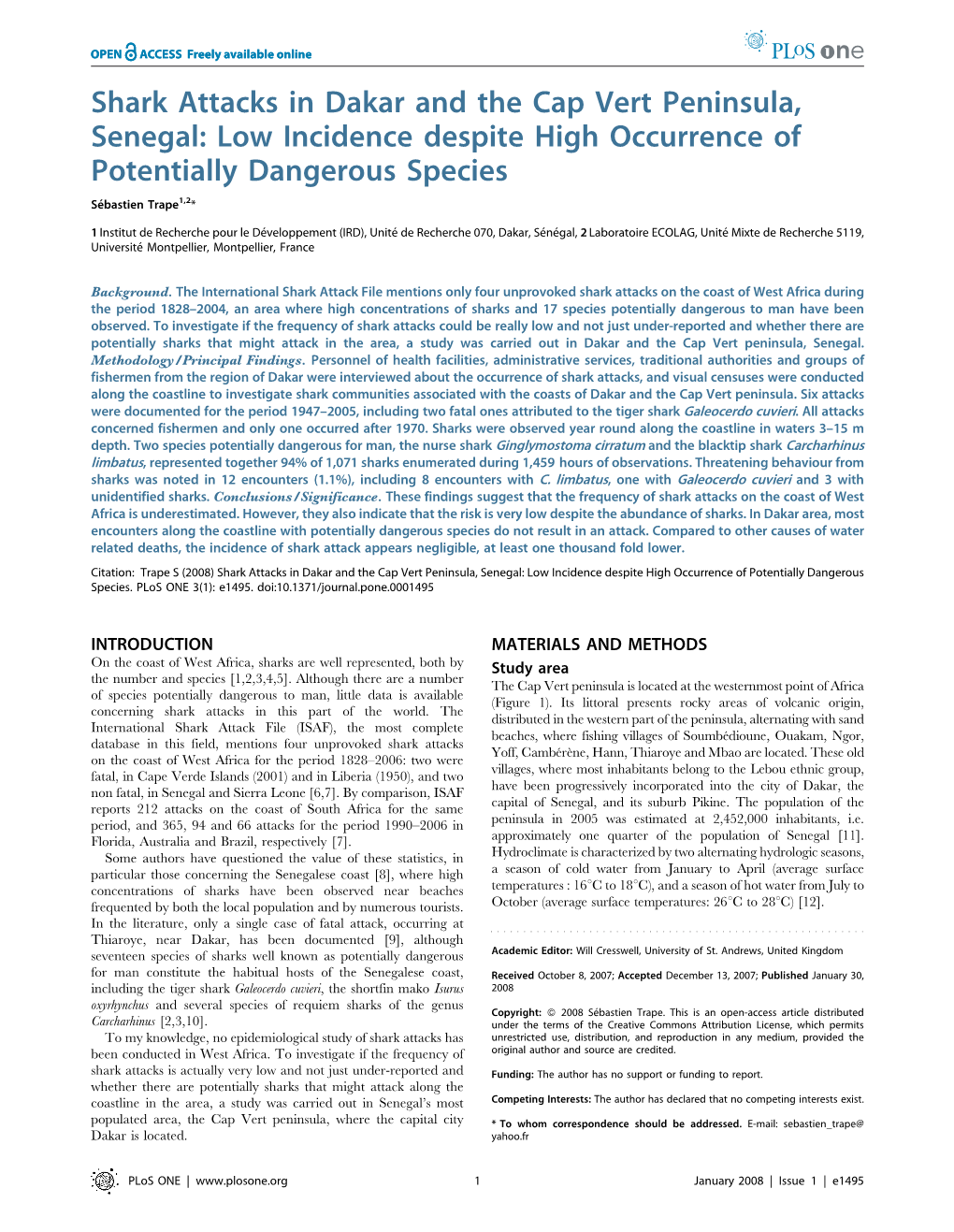 Shark Attacks in Dakar and the Cap Vert Peninsula, Senegal: Low Incidence Despite High Occurrence of Potentially Dangerous Species Se´Bastien Trape1,2*