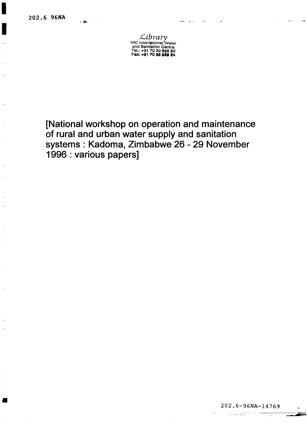 Nationalworkshop on Operation and Maintenance of Rural and Urban Water Supply and Sanitation Systems: Kadoma, Zimbabwe 26 -29 November 1996 : Various Papers]