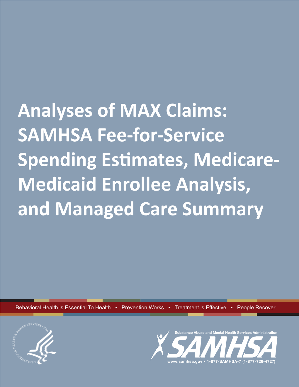 SAMHSA Fee-For-Service Spending Estimates, Medicare- Medicaid Enrollee Analysis, and Managed Care Summary