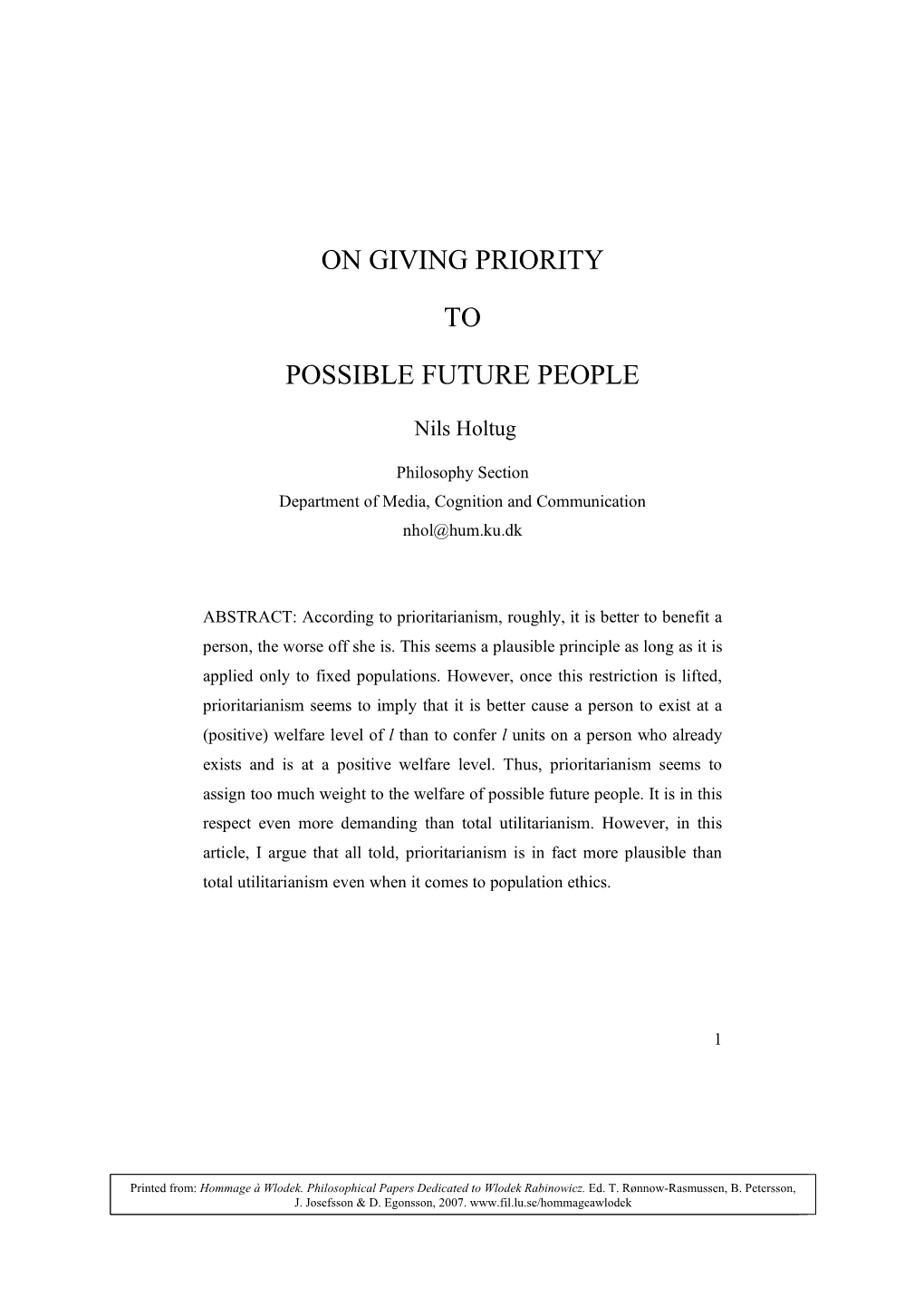 On Giving Priority to Possible Future People