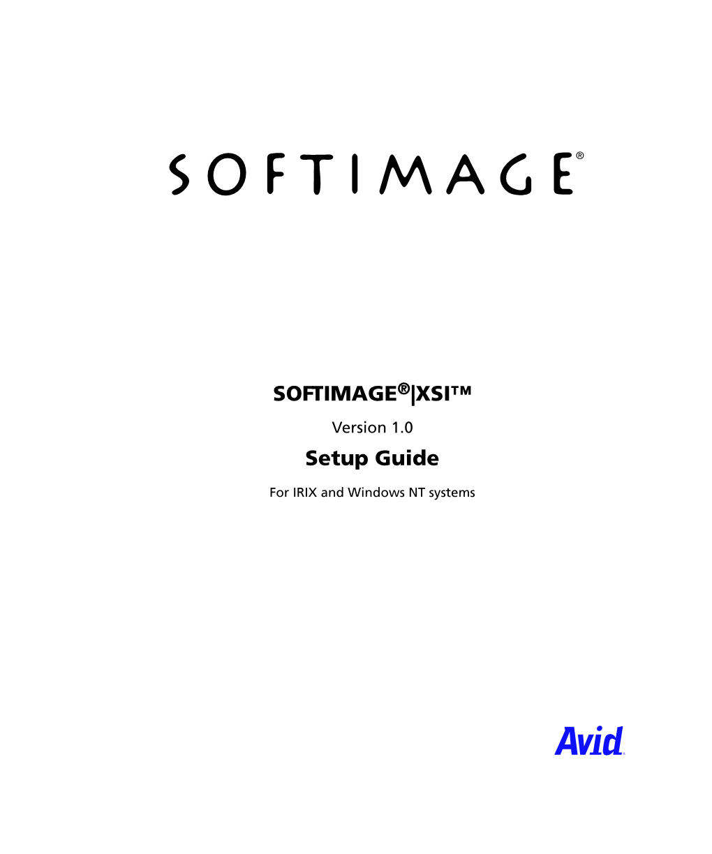 SOFTIMAGE|XSI Setup Guide Was Written by Maggie Kathwaroon, John Woolfrey; Edited by Edna Kruger and John Woolfrey; and Formatted by Luc Langevin