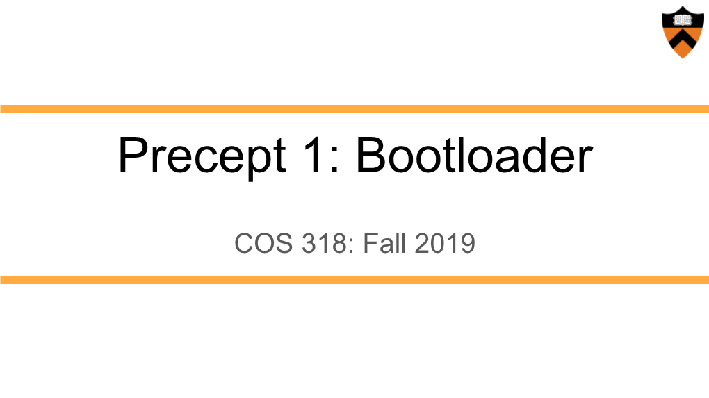 Precept 1: Bootloader