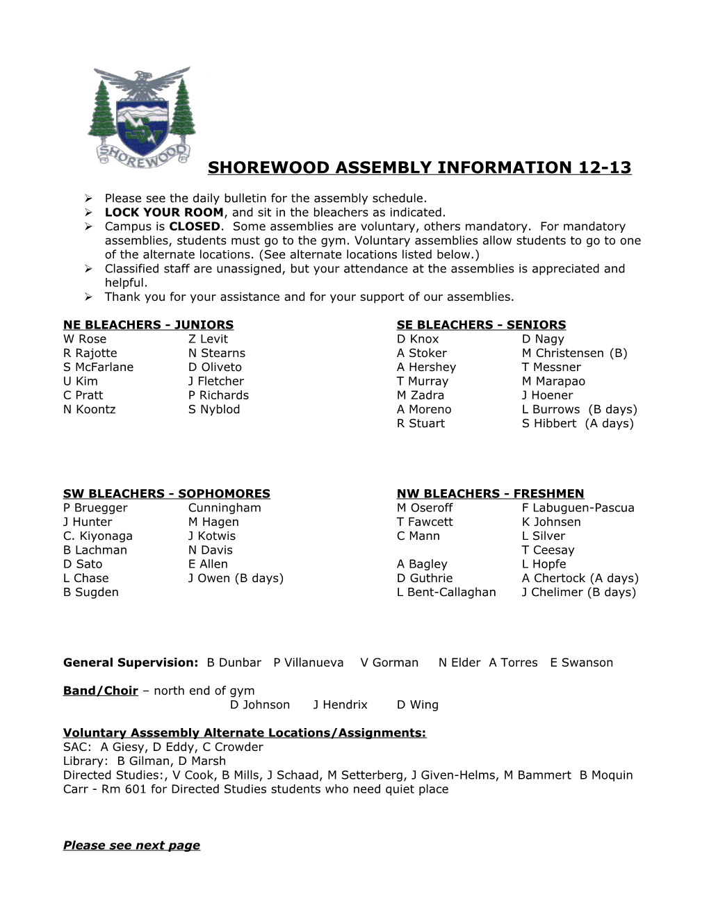 Ø Please See the Daily Bulletin for the Assembly Schedule