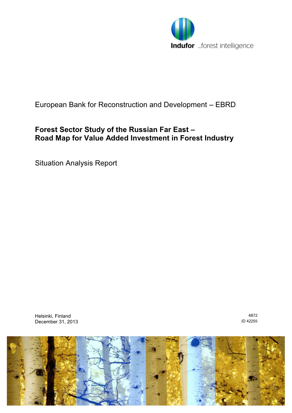 EBRD Forest Sector Study of the Russian Far East – a Road Map for Value Added Investment in the Forest Industry ANALYSIS of INVESTMENT OPPORTUNITIES by REGION Amur