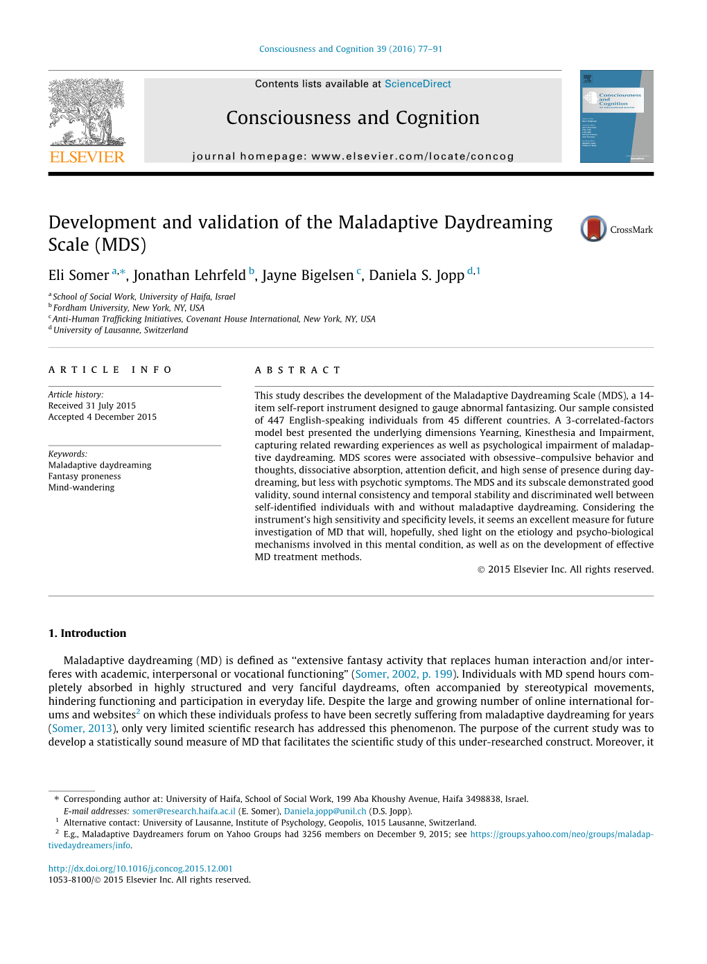 Development and Validation of the Maladaptive Daydreaming Scale (MDS) ⇑ Eli Somer A, , Jonathan Lehrfeld B, Jayne Bigelsen C, Daniela S