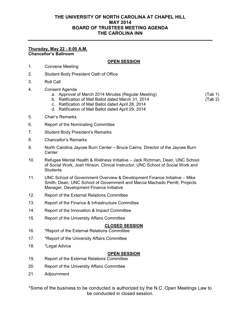THE UNIVERSITY of NORTH CAROLINA at CHAPEL HILL MAY 2014 BOARD of TRUSTEES MEETING AGENDA the CAROLINA INN *Some of the Business