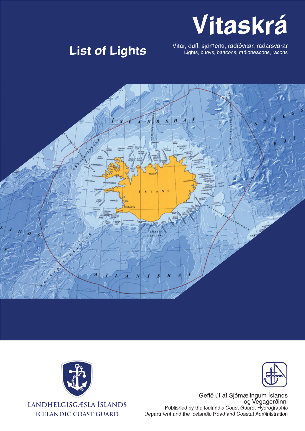 Vitaskrá Vitar, Dufl, Sjómerki, Radíóvitar, Radarsvarar List of Lights Lights, Buoys, Beacons, Radiobeacons, Racons