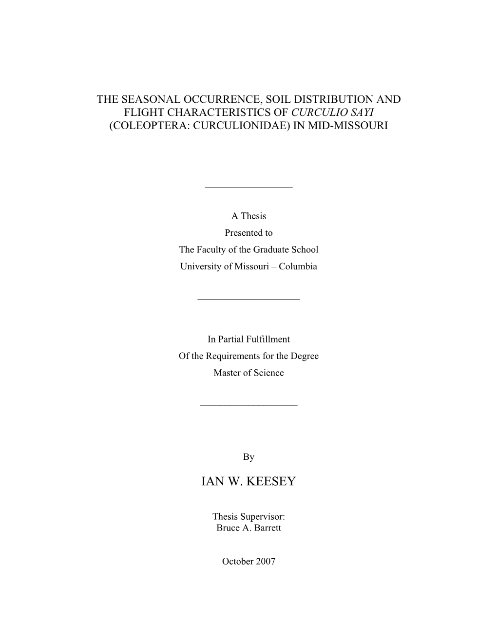 The Seasonal Occurrence, Soil Distribution and Flight Characteristics of Curculio Sayi (Coleoptera: Curculionidae) in Mid-Missouri