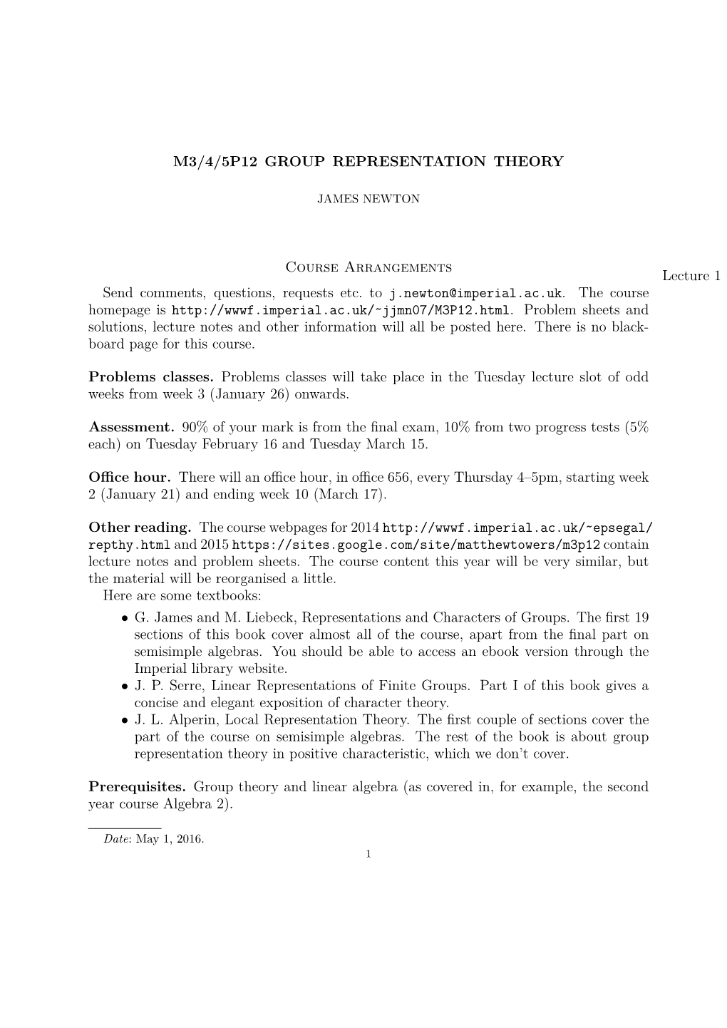 M3/4/5P12 GROUP REPRESENTATION THEORY Course Arrangements Lecture 1 Send Comments, Questions, Requests Etc. to J.Newton@Imperial