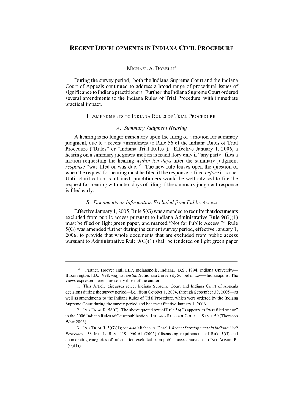 RECENT DEVELOPMENTS in INDIANA CIVIL PROCEDURE During the Survey Period, Both the Indiana Supreme Court and the Indiana Court Of