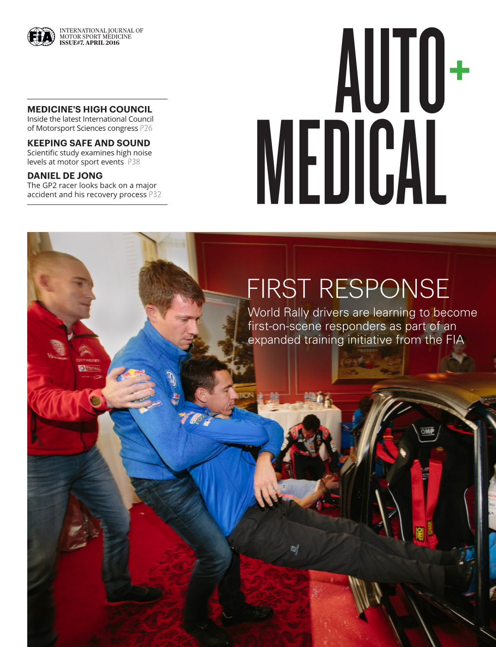 FIRST RESPONSE World Rally Drivers Are Learning to Become First-On-Scene Responders As Part of an Expanded Training Initiative from the FIA AUTO+MEDICAL AUTO+MEDICAL