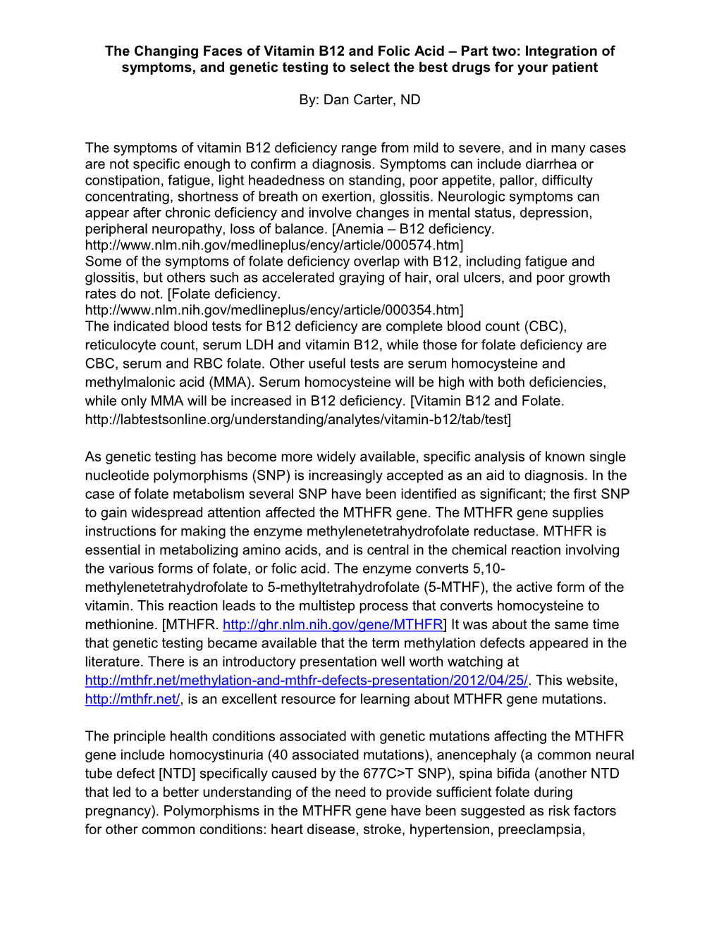 The Changing Faces of Vitamin B12 and Folic Acid – Part Two: Integration of Symptoms, and Genetic Testing to Select the Best Drugs for Your Patient