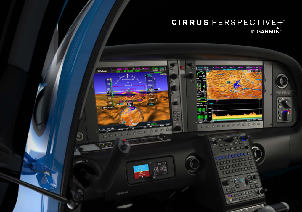 Cirrus Perspective+TM by Garmin: the Most Intelligent, Most Connected and Most Capable Flight Deck Available in Its Class