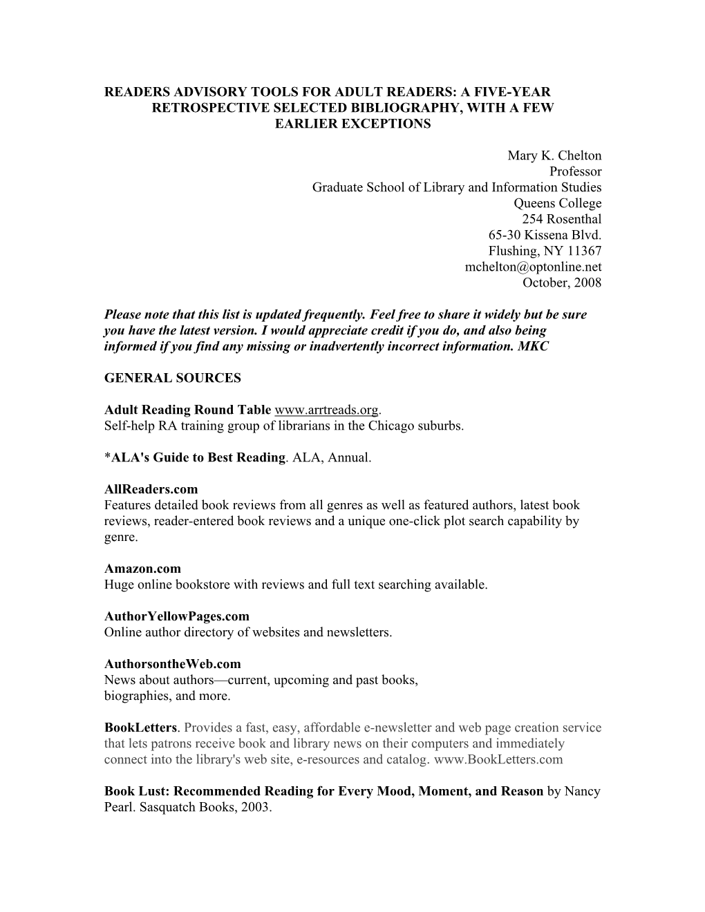 READERS ADVISORY TOOLS for ADULT READERS: a FIVE-YEAR RETROSPECTIVE SELECTED BIBLIOGRAPHY, with a FEW EARLIER EXCEPTIONS Mary K