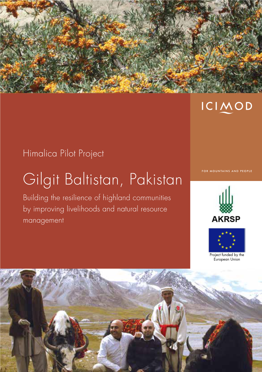 Gilgit Baltistan, Pakistan Building the Resilience of Highland Communities by Improving Livelihoods and Natural Resource Management