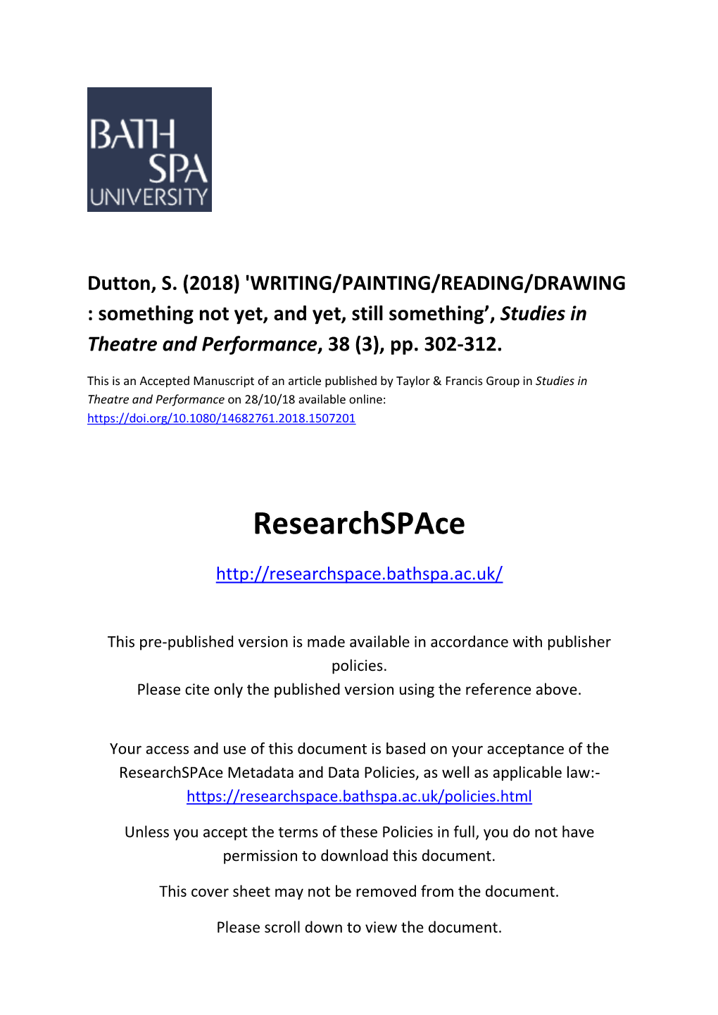 Dutton, S. (2018) 'WRITING/PAINTING/READING/DRAWING : Something Not Yet, and Yet, Still Something’, Studies in Theatre and Performance, 38 (3), Pp