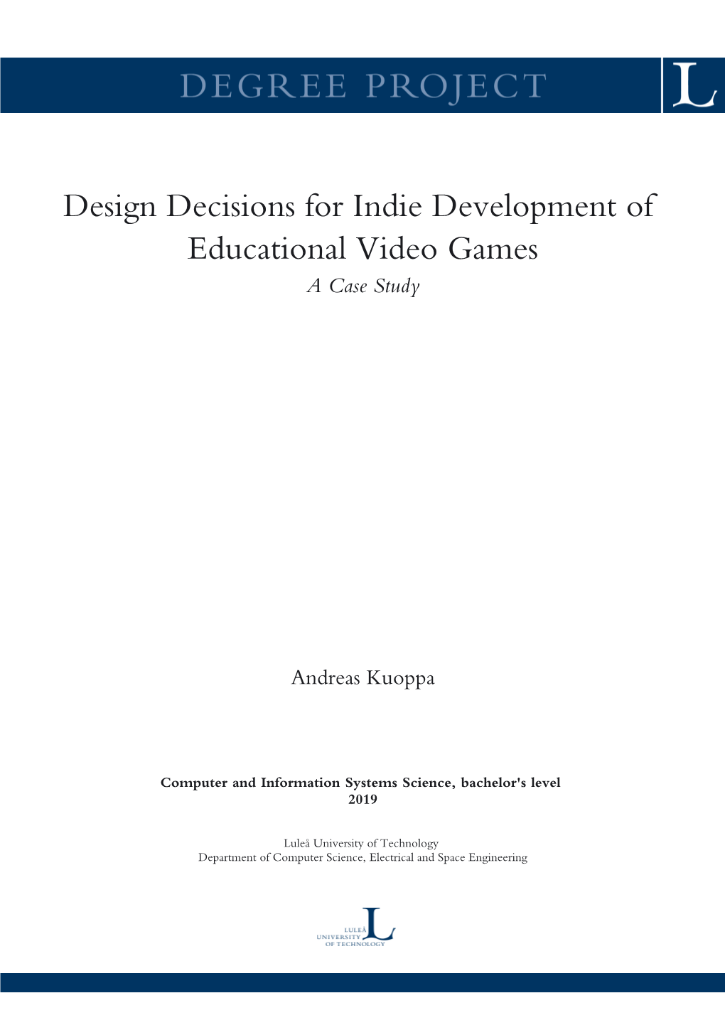 Design Decisions for Indie Development of Educational Video Games a Case Study