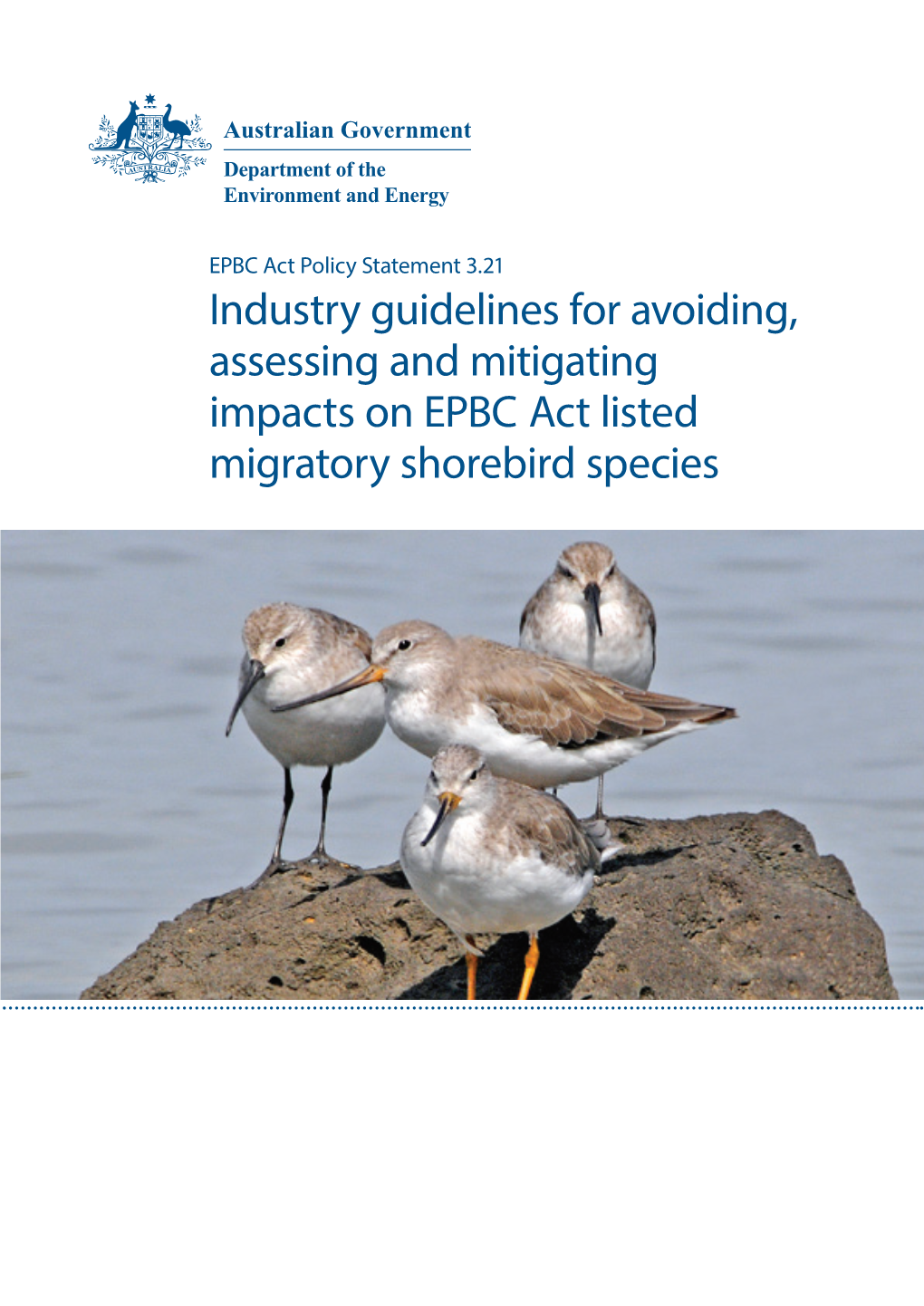 Assessing and Mitigating Impacts on EPBC Act Listed Migratory Shorebird Species © Commonwealth of Australia, 2017