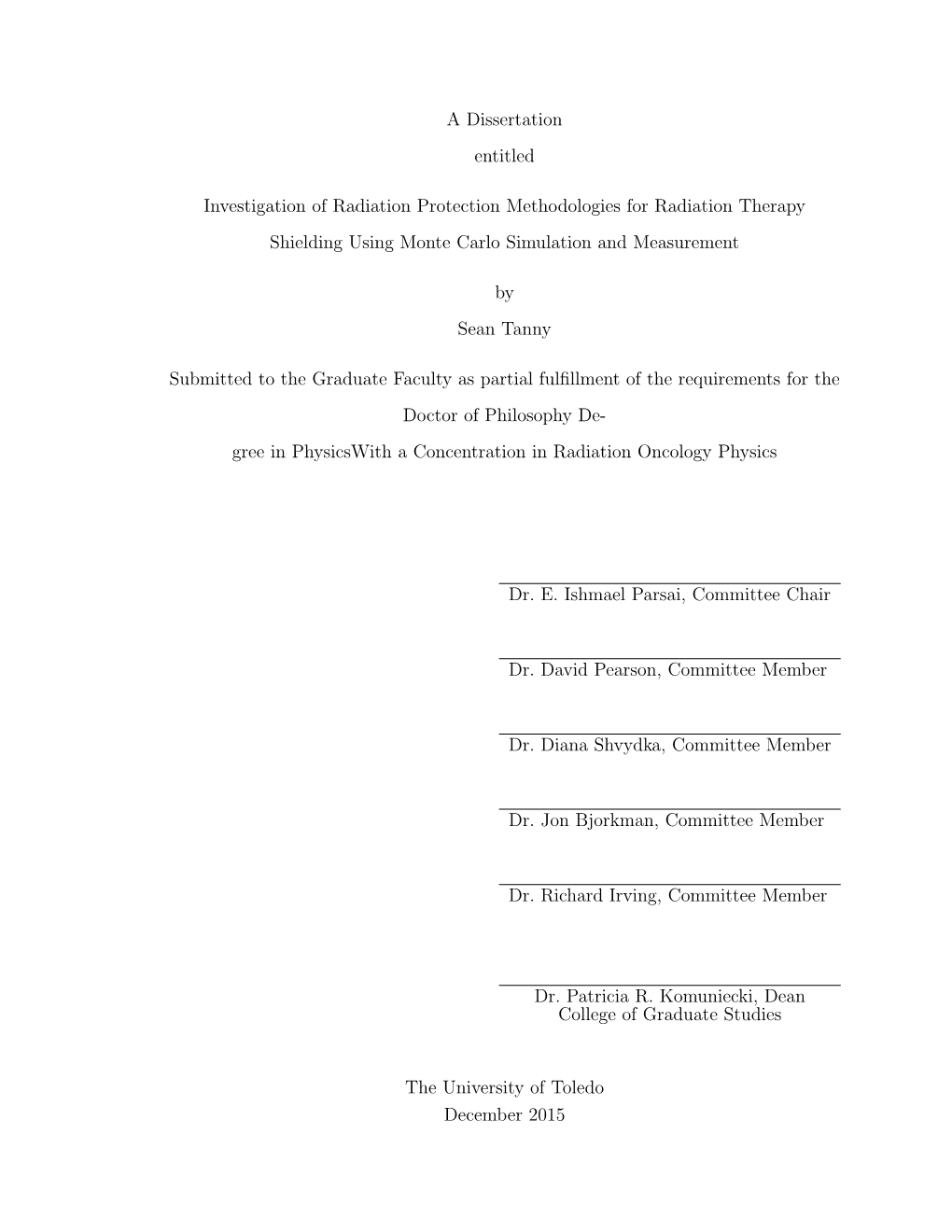 A Dissertation Entitled Investigation of Radiation Protection Methodologies for Radiation Therapy Shielding Using Monte Carlo Si