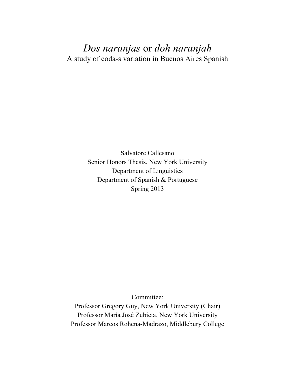 Dos Naranjas Or Doh Naranjah: a Study of Coda-S Variation in Buenos Aires