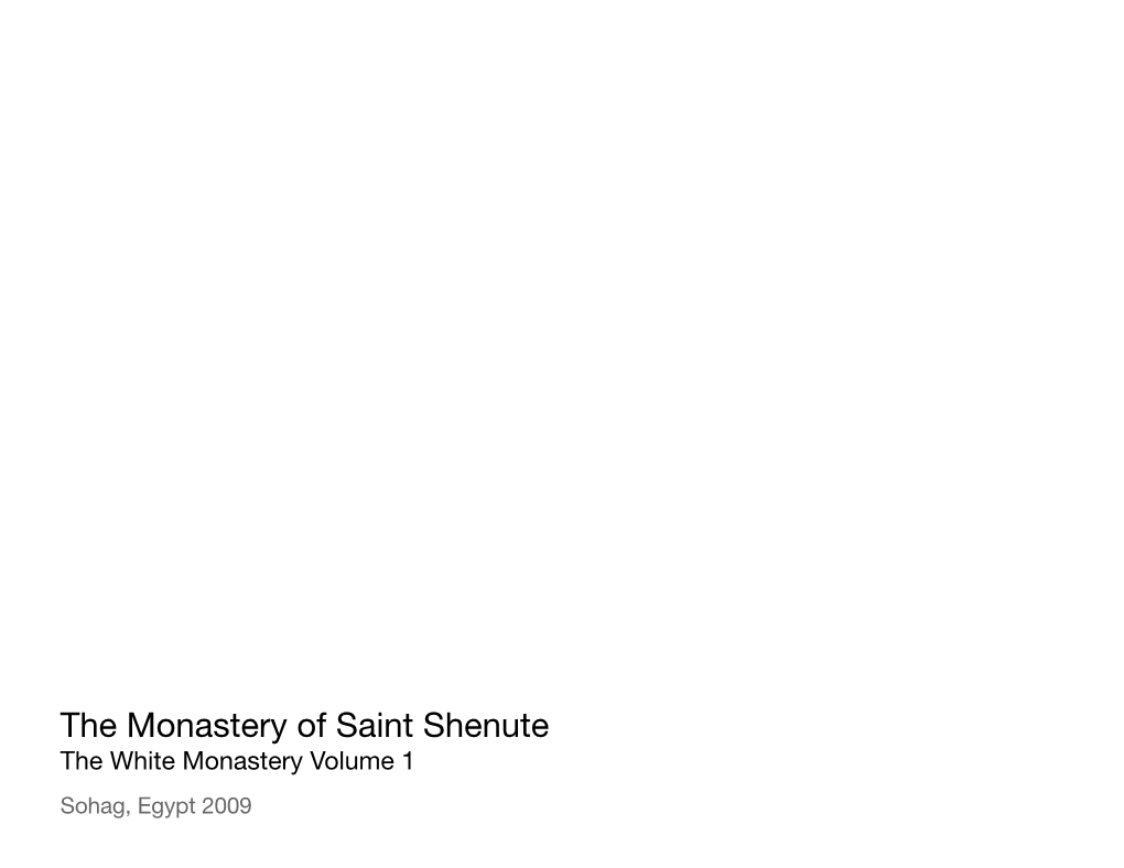 The Monastery of Saint Shenute the White Monastery Volume 1 Sohag, Egypt 2009 Acknowledgements