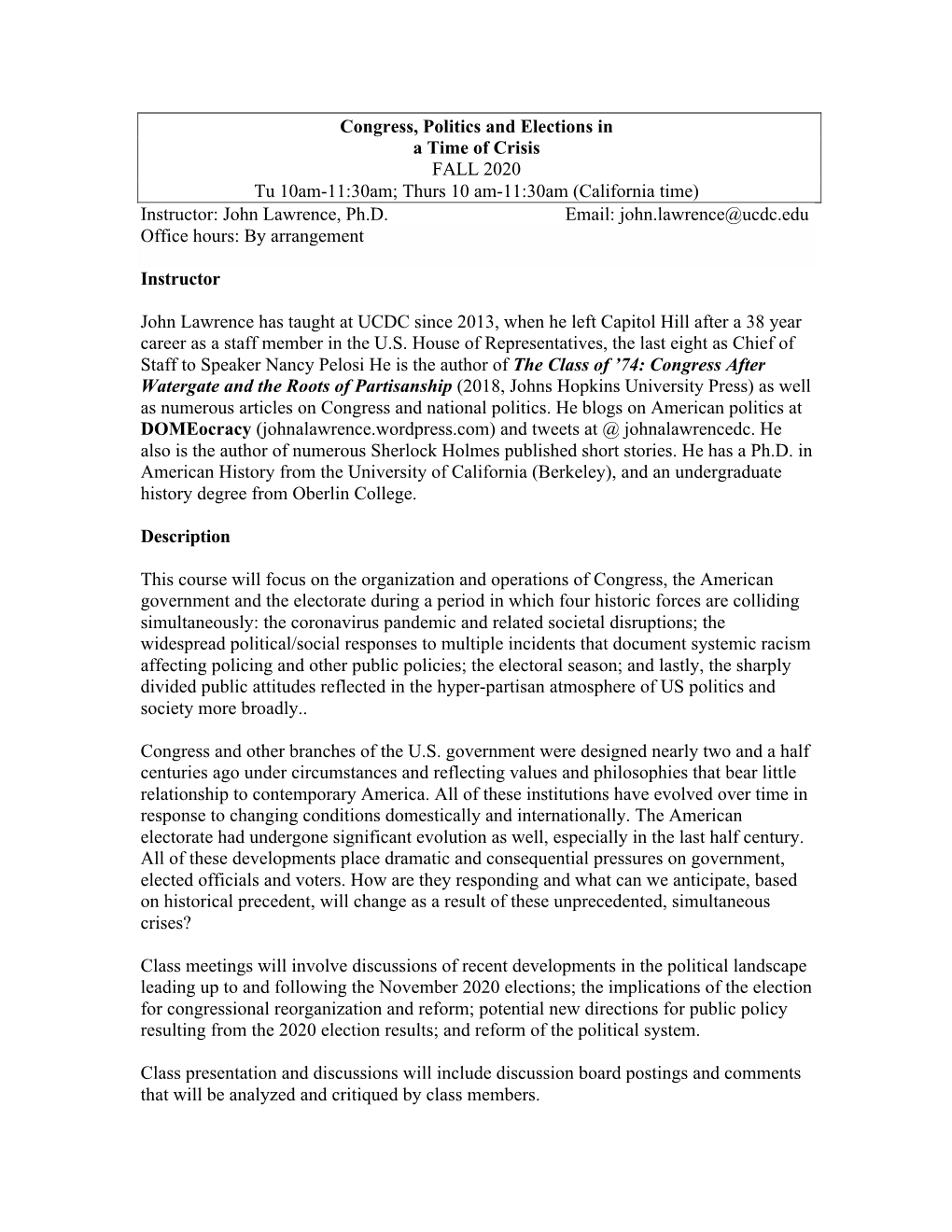 Congress, Politics and Elections in a Time of Crisis FALL 2020 Tu 10Am-11:30Am; Thurs 10 Am-11:30Am (California Time) Instructor: John Lawrence, Ph.D