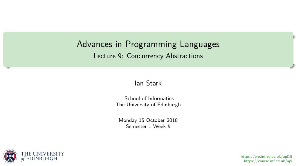 Advances in Programming Languages Lecture 9: Concurrency Abstractions