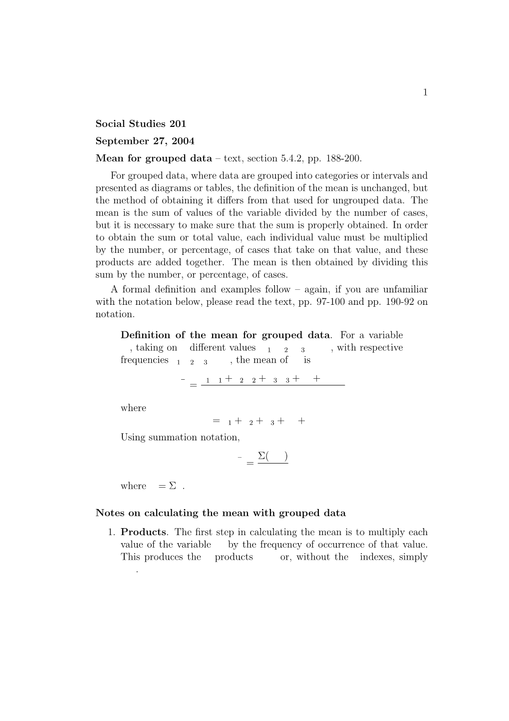 1 Social Studies 201 September 27, 2004 Mean for Grouped Data