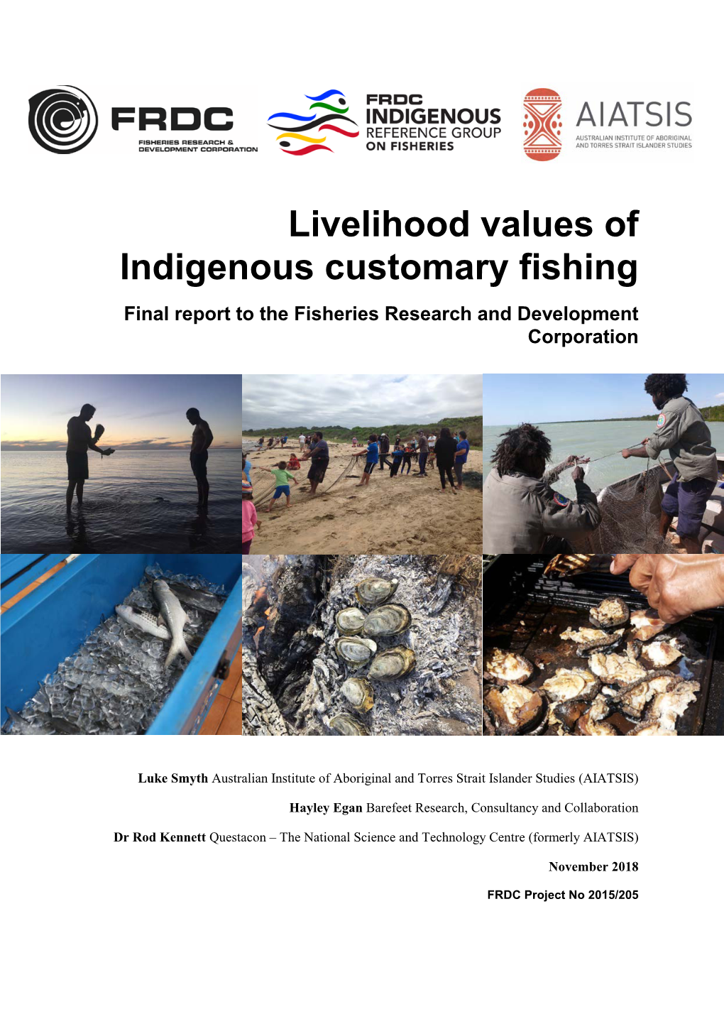 Livelihood Values of Indigenous Customary Fishing Final Report to the Fisheries Research and Development Corporation