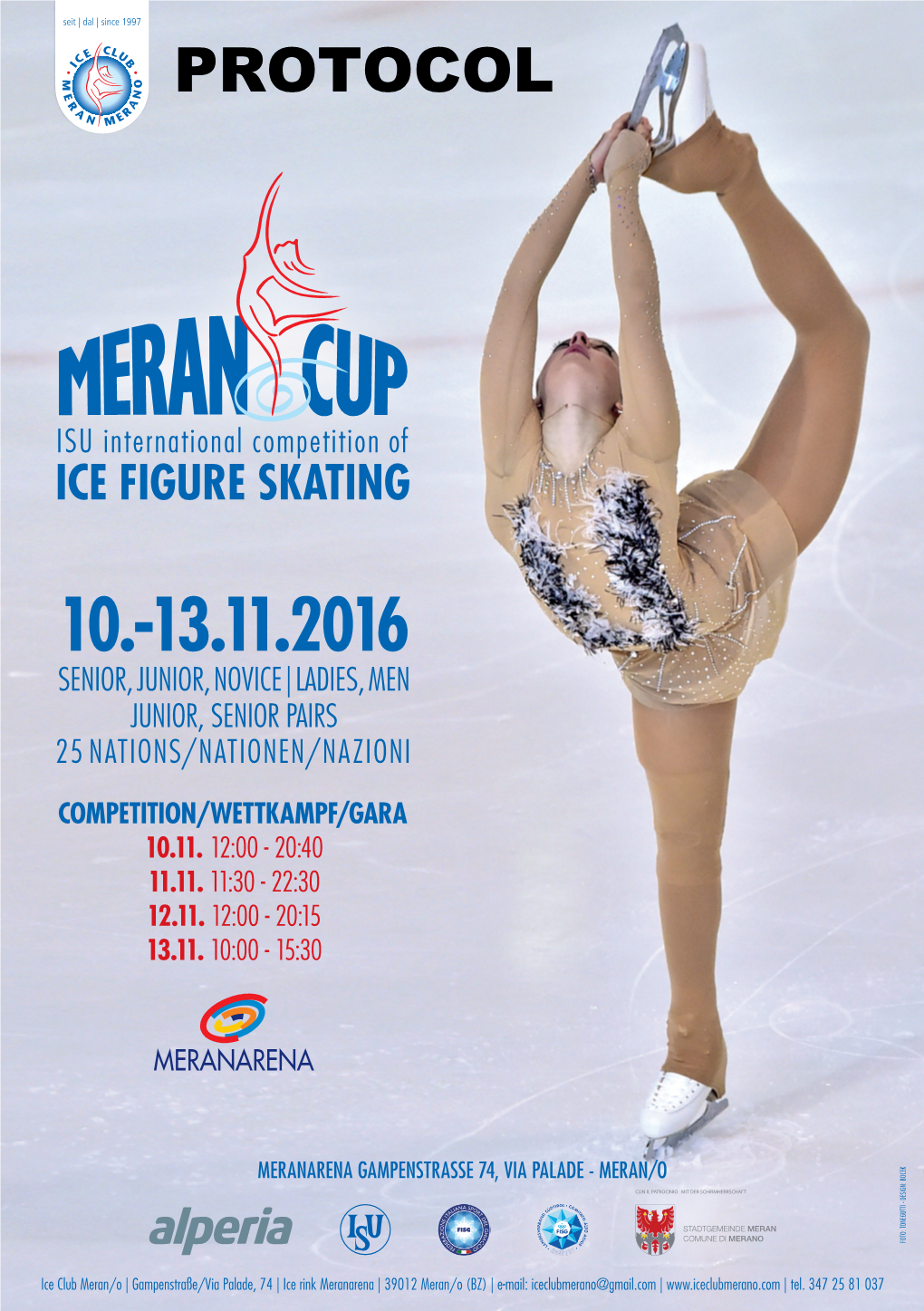 PROTOCOL the Italian Federation (FISG) and the Ice Club Merano Are Honoured to Welcome You As Our Guests to the 19Th Merano Cup in Merano Southtyrol Italy