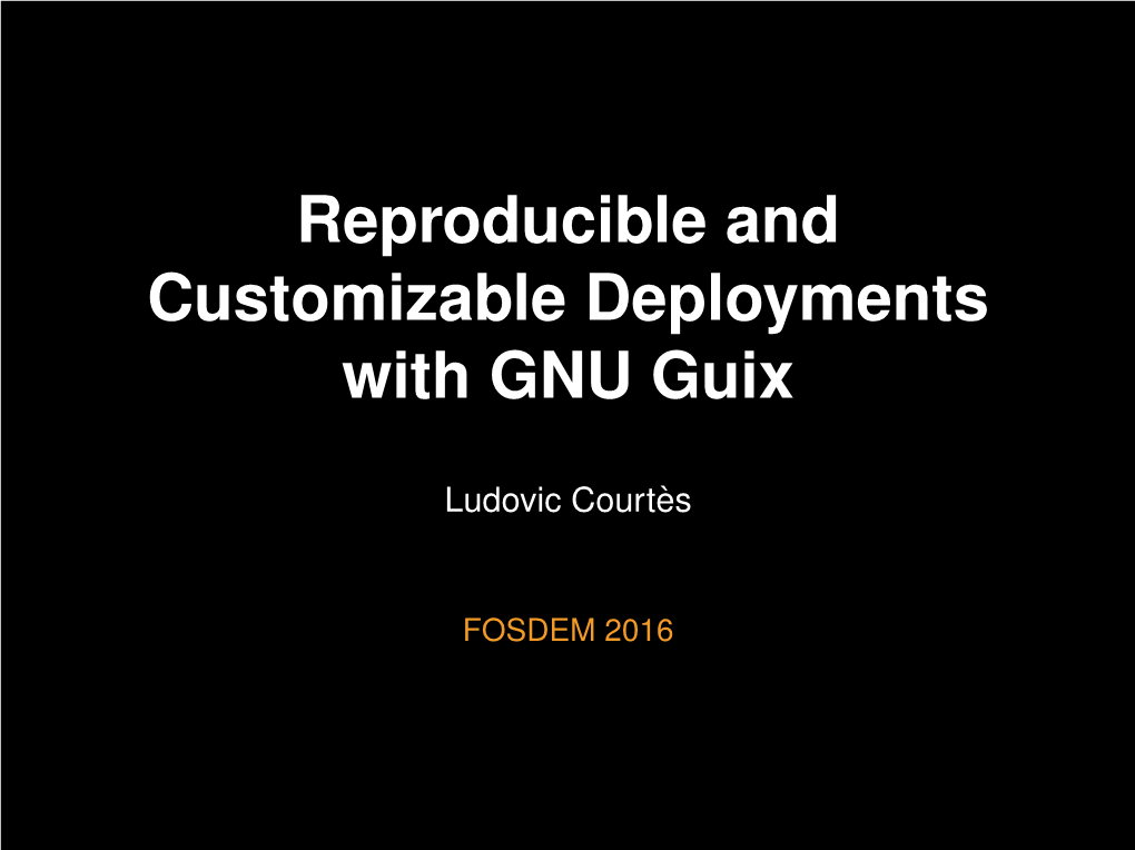 Reproducible and Customizable Deployments with GNU Guix