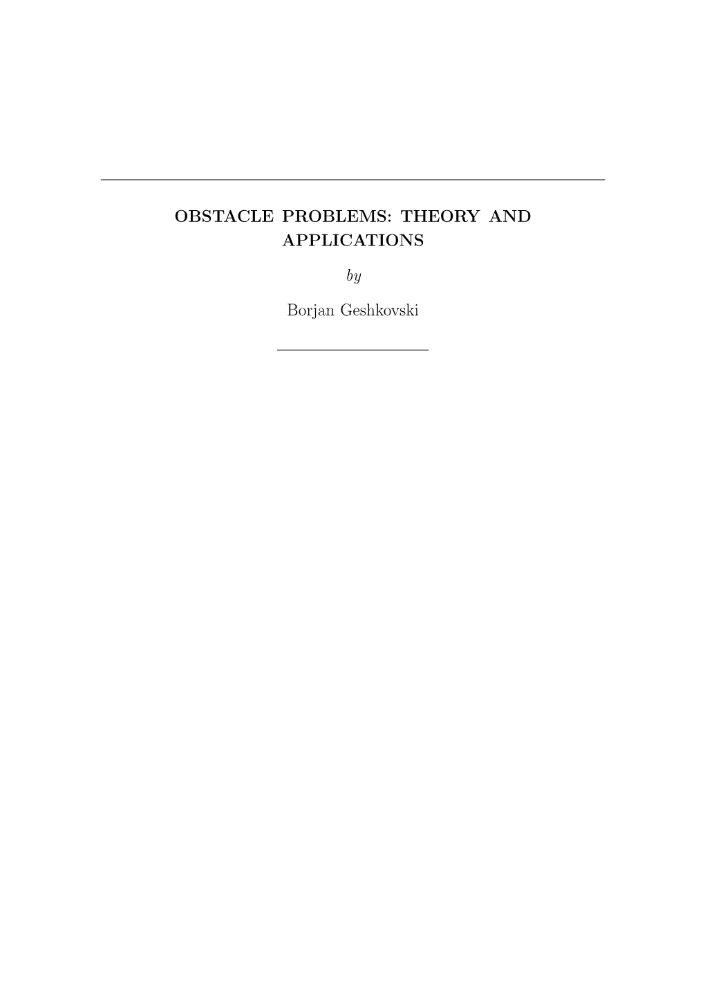 OBSTACLE PROBLEMS: THEORY and APPLICATIONS by Borjan
