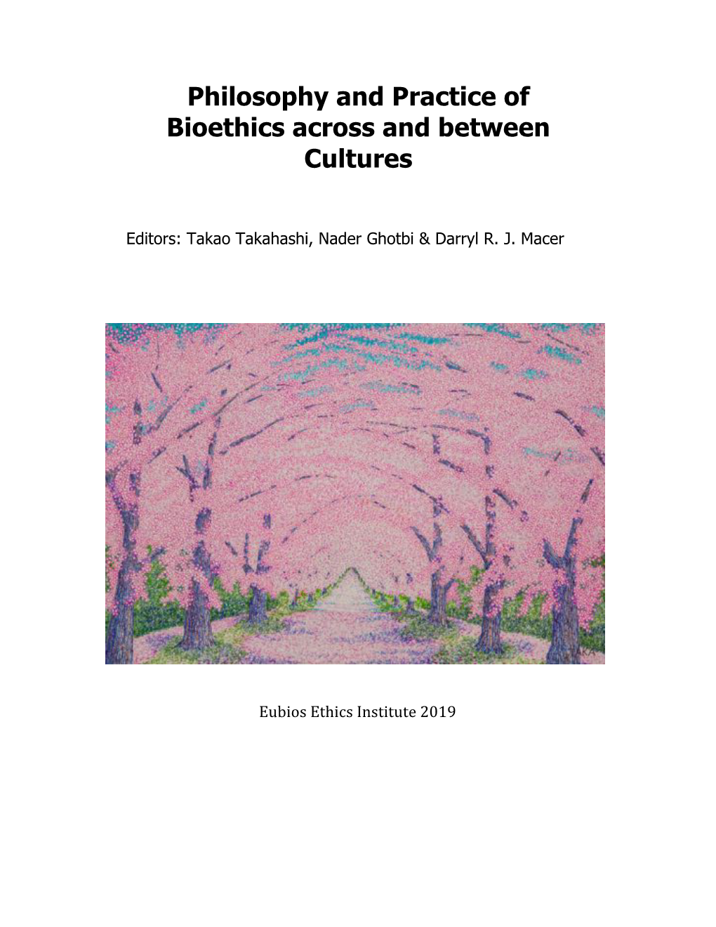 Philosophy and Practice of Bioethics Across and Between Cultures