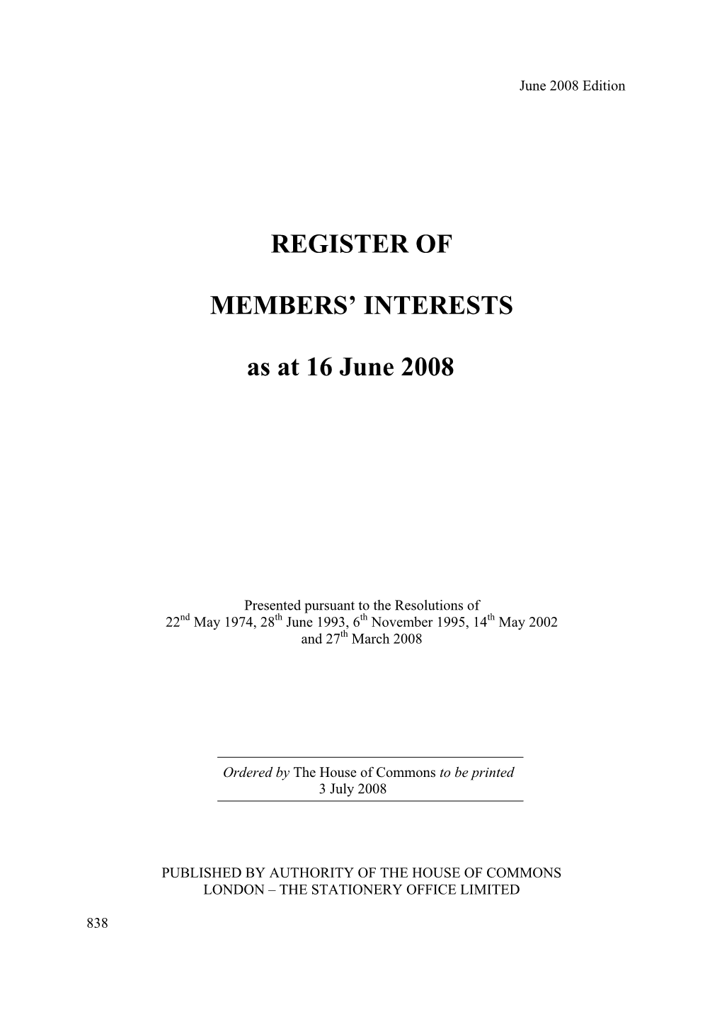 REGISTER of MEMBERS' INTERESTS As at 16 June 2008