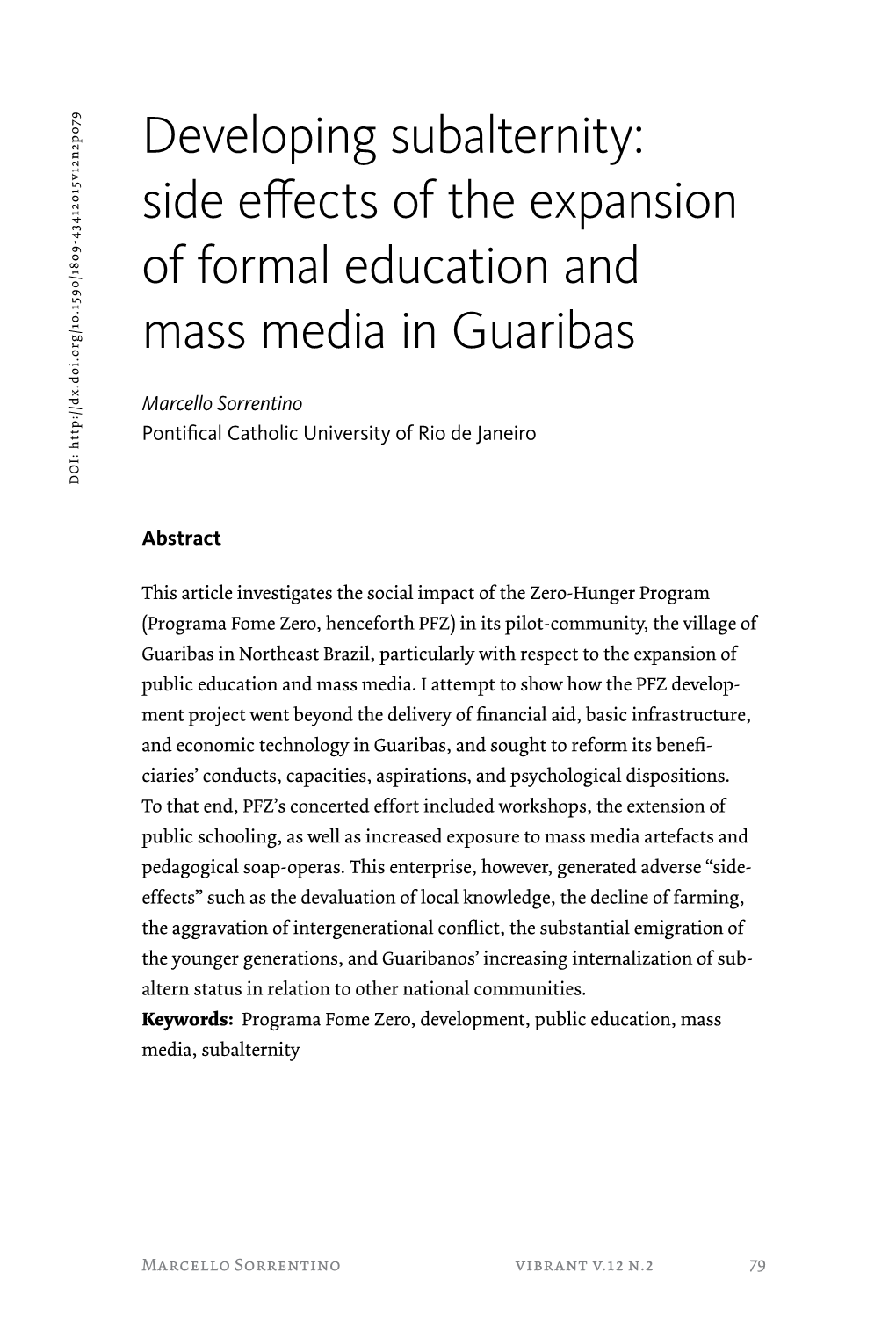 Side Effects of the Expansion of Formal Education and Mass Media in Guaribas