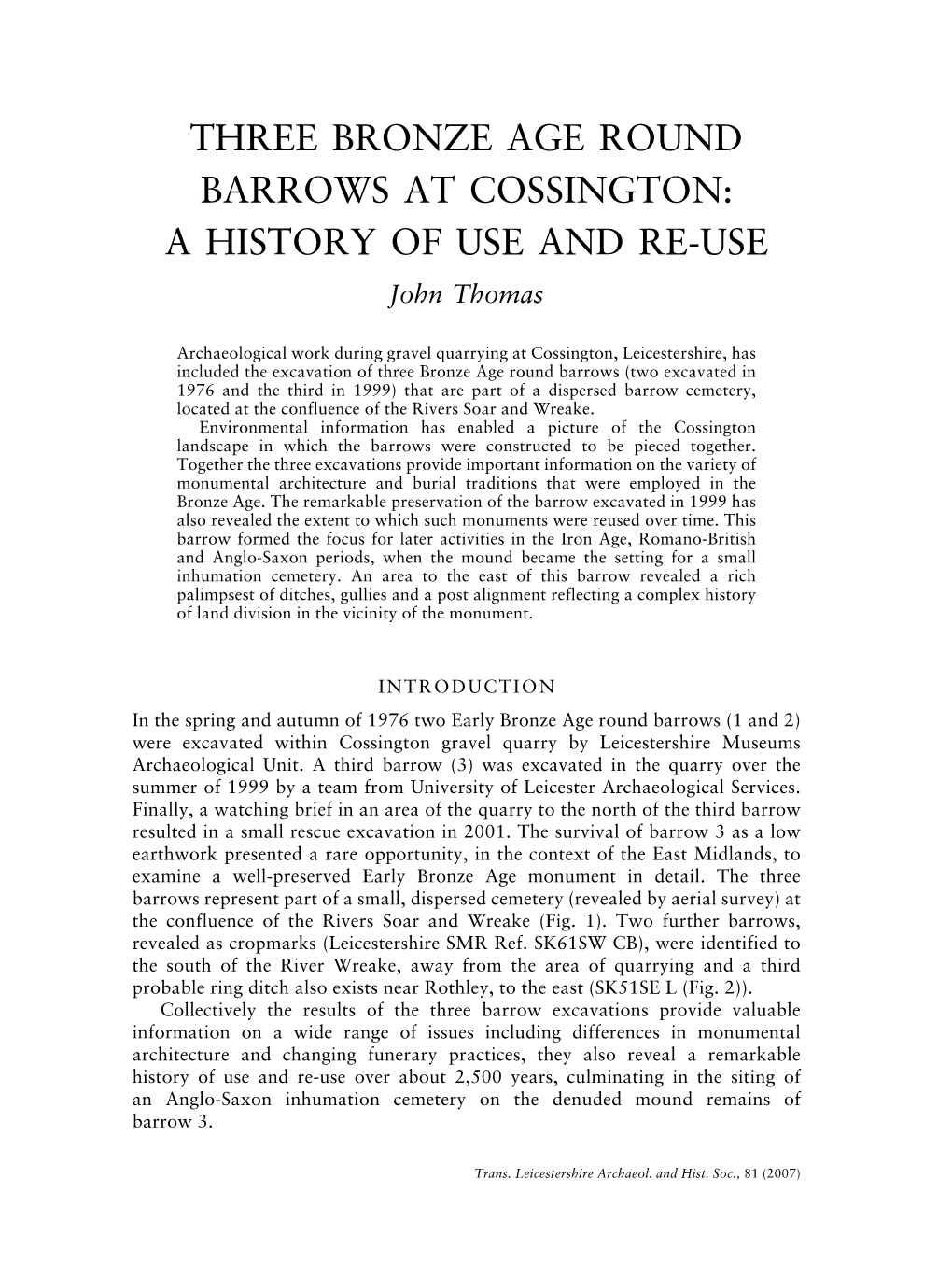 THREE BRONZE AGE ROUND BARROWS at COSSINGTON: a HISTORY of USE and RE-USE John Thomas