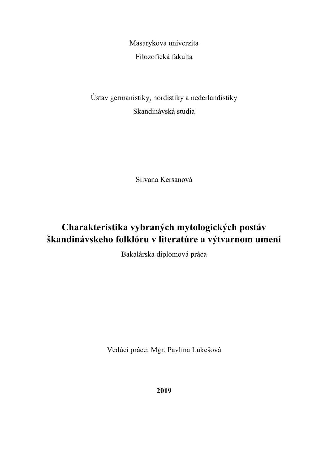 Charakteristika Vybraných Mytologických Postáv Škandinávskeho Folklóru V Literatúre a Výtvarnom Umení Bakalárska Diplomová Práca