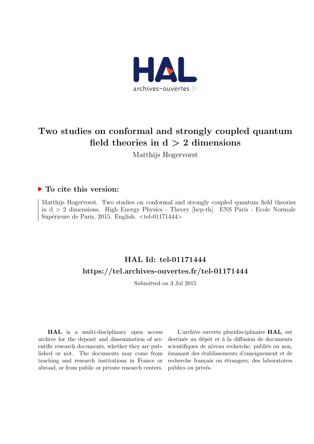 Two Studies on Conformal and Strongly Coupled Quantum ﬁeld Theories in D > 2 Dimensions Matthijs Hogervorst