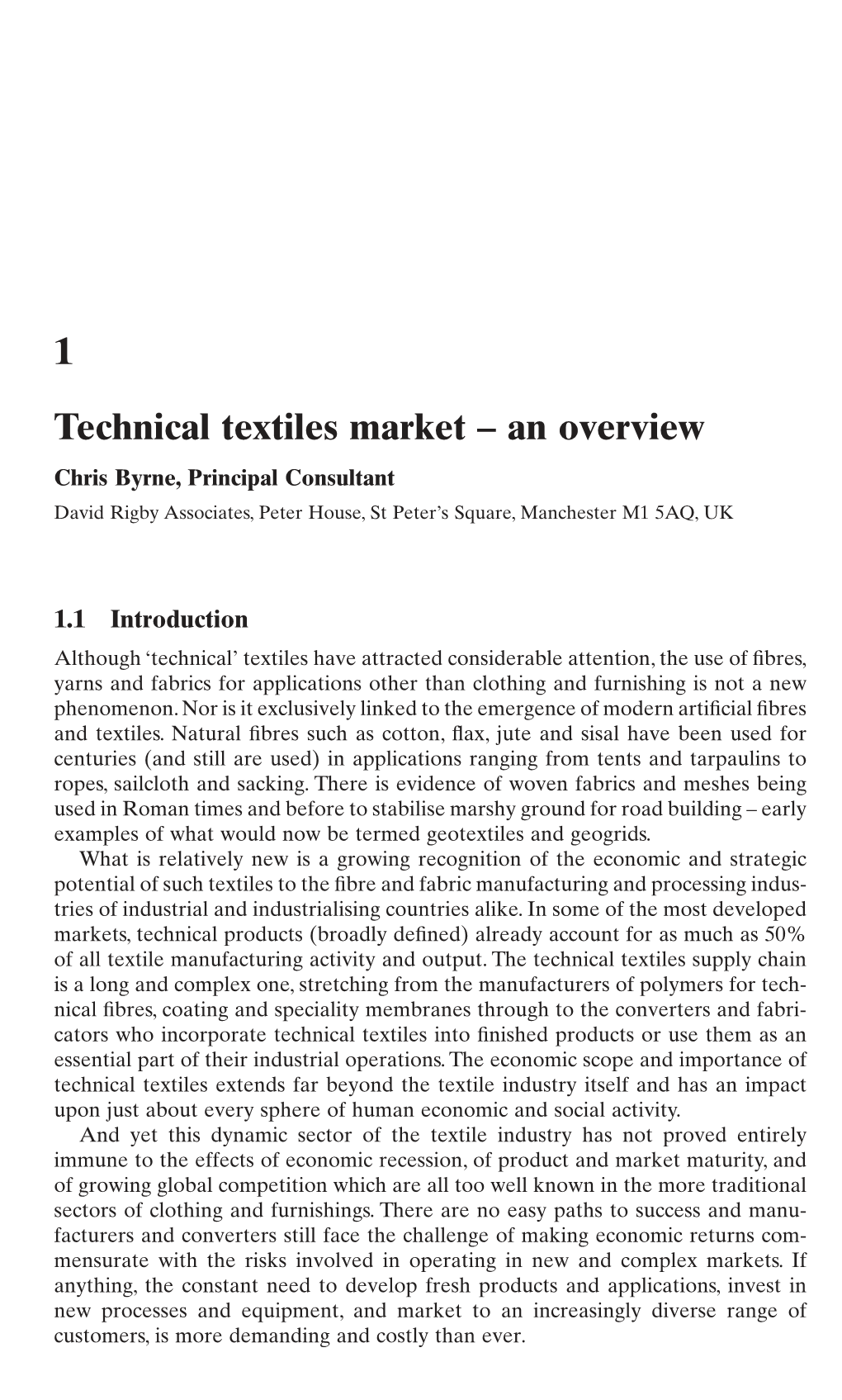 1 Technical Textiles Market – an Overview Chris Byrne, Principal Consultant David Rigby Associates, Peter House, St Peter’S Square, Manchester M1 5AQ, UK