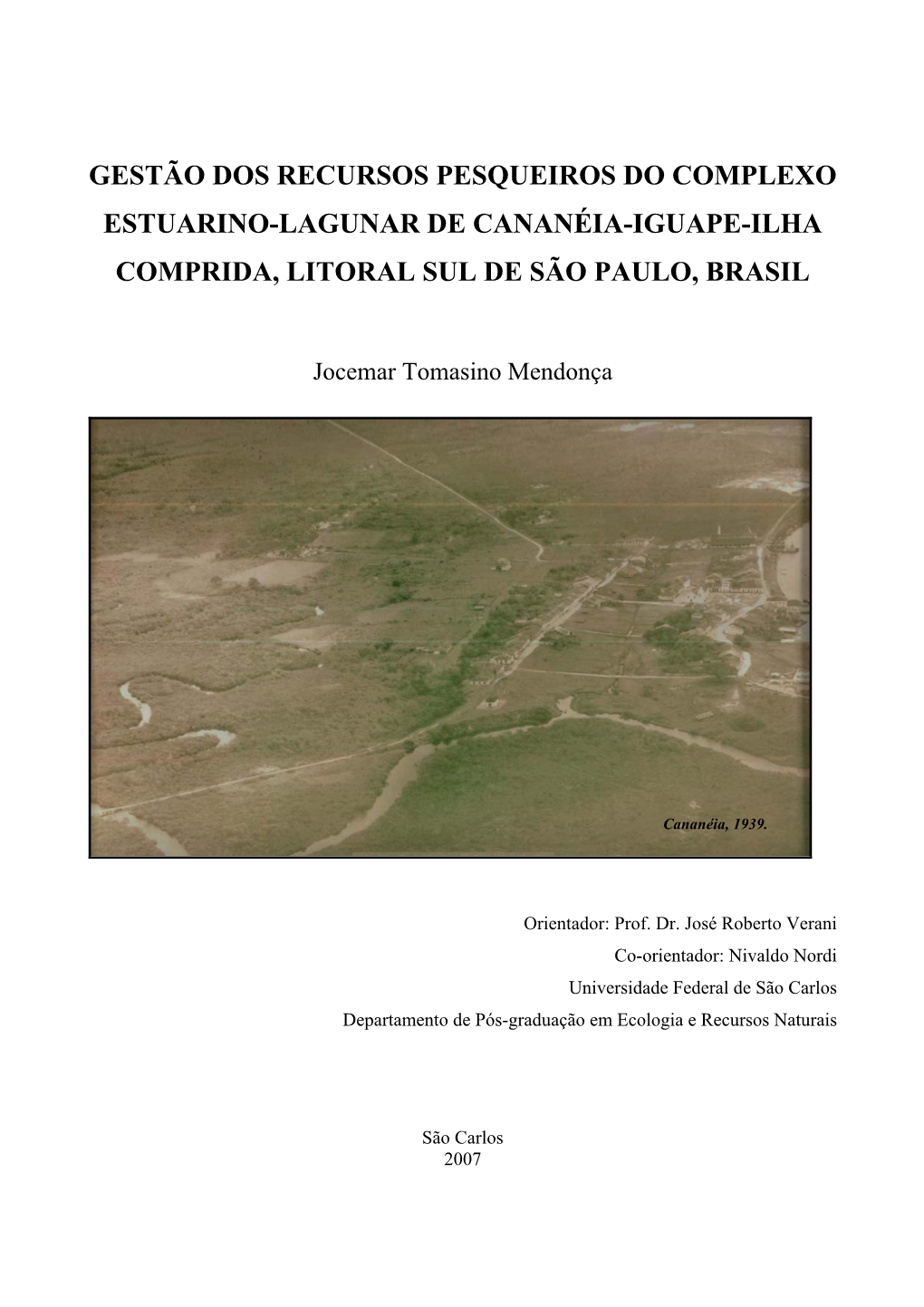 Gestão Dos Recursos Pesqueiros Do Complexo Estuarino-Lagunar De Cananéia-Iguape-Ilha Comprida, Litoral Sul De São Paulo, Brasil