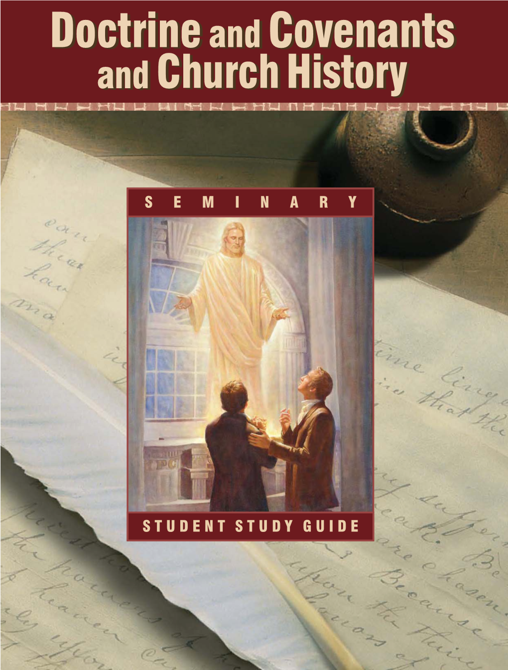 Doctrine and Covenants and Church History Seminary Student Study Guide