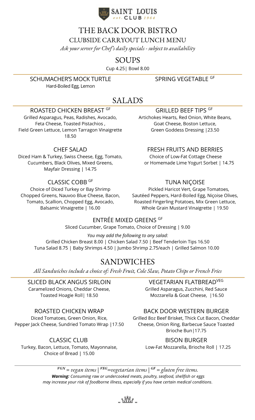 THE BACK DOOR BISTRO CLUBSIDE CARRYOUT LUNCH MENU Ask Your Server for Chef’S Daily Specials - Subject to Availability SOUPS Cup 4.25| Bowl 8.00