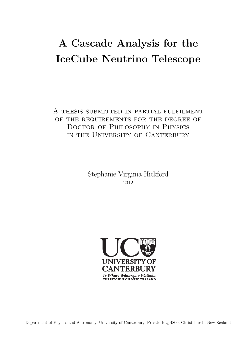 A Cascade Analysis for the Icecube Neutrino Telescope