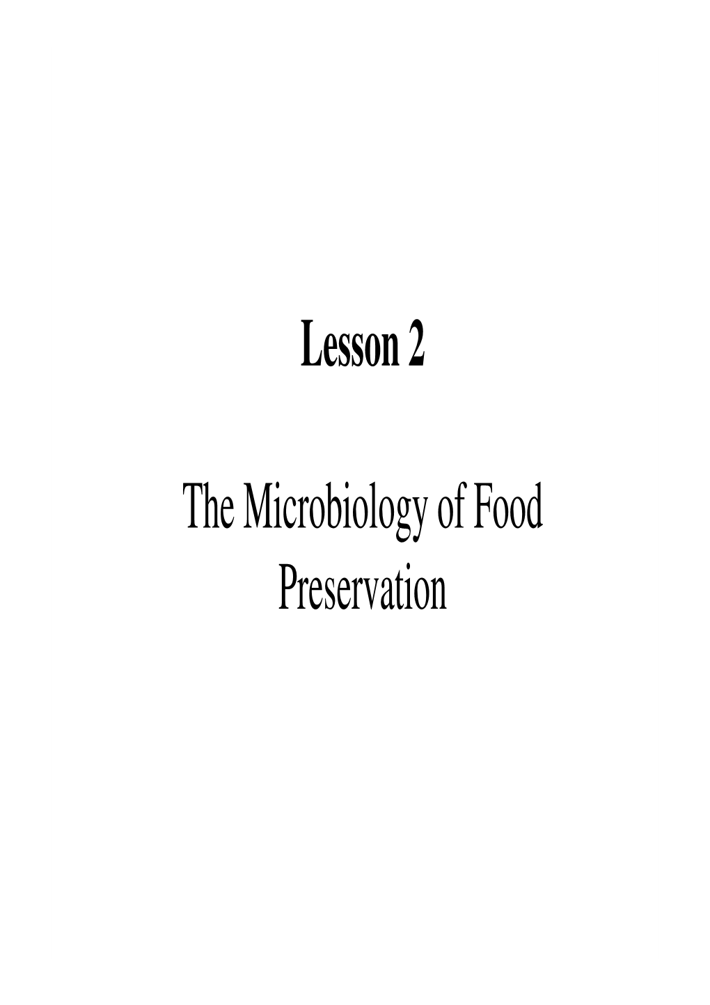 Lesson 2 the Microbiology of Food Preservation