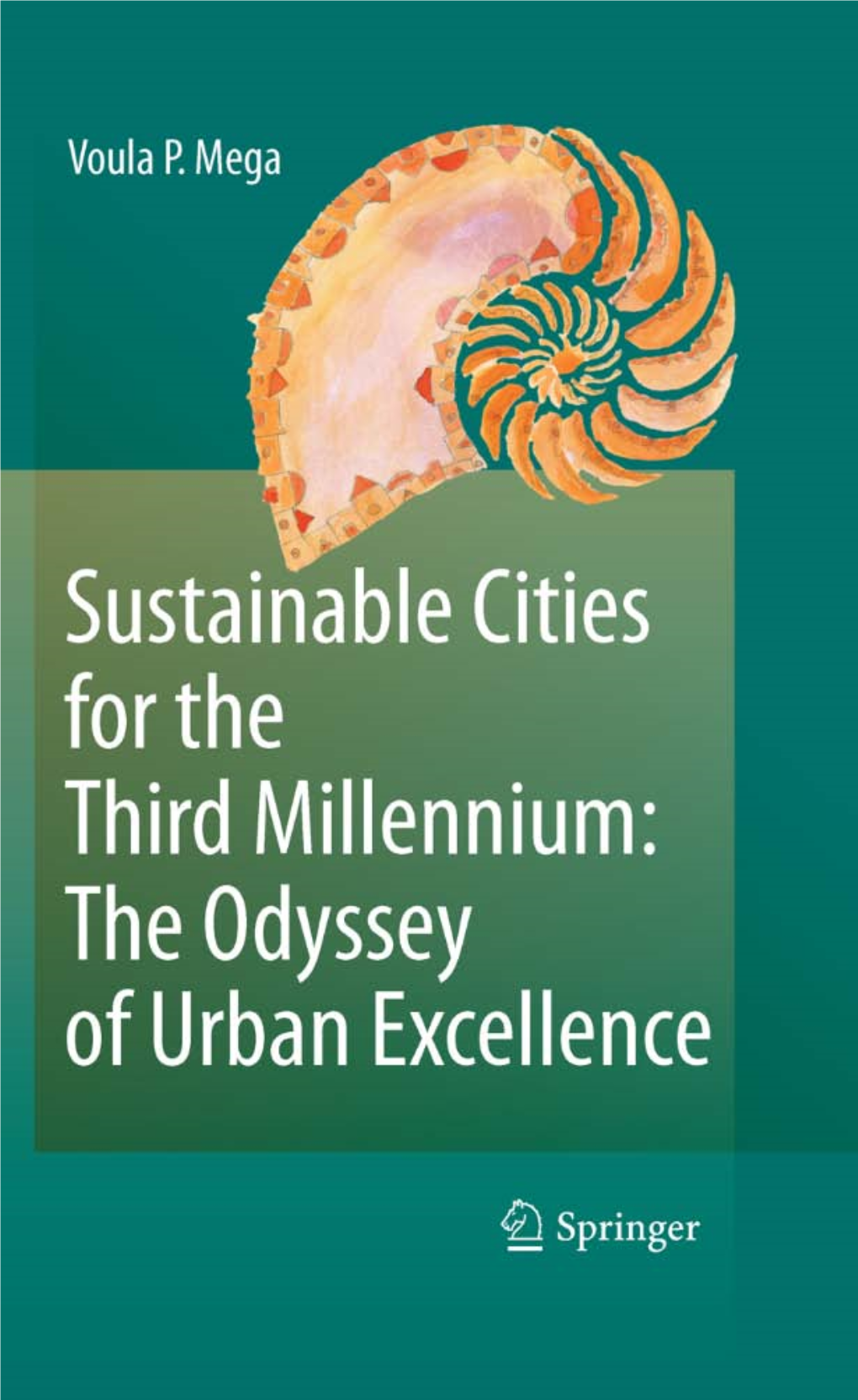 Sustainable Cities for the Third Millennium: the Odyssey of Urban Excellence